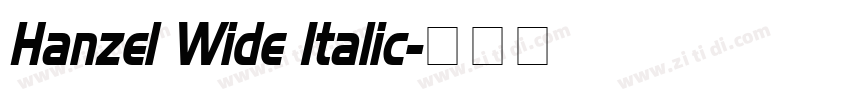 Hanzel Wide Italic字体转换